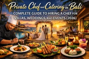 Private Chef and Catering in Bali