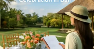 Planning a Stress Free Celebration in Bali, Bali event planning, destination wedding Bali